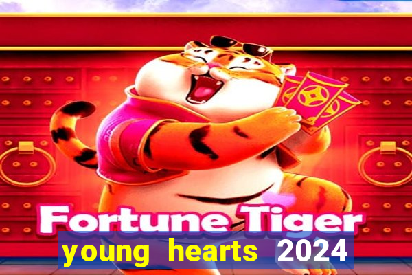 young hearts 2024 assistir online dublado